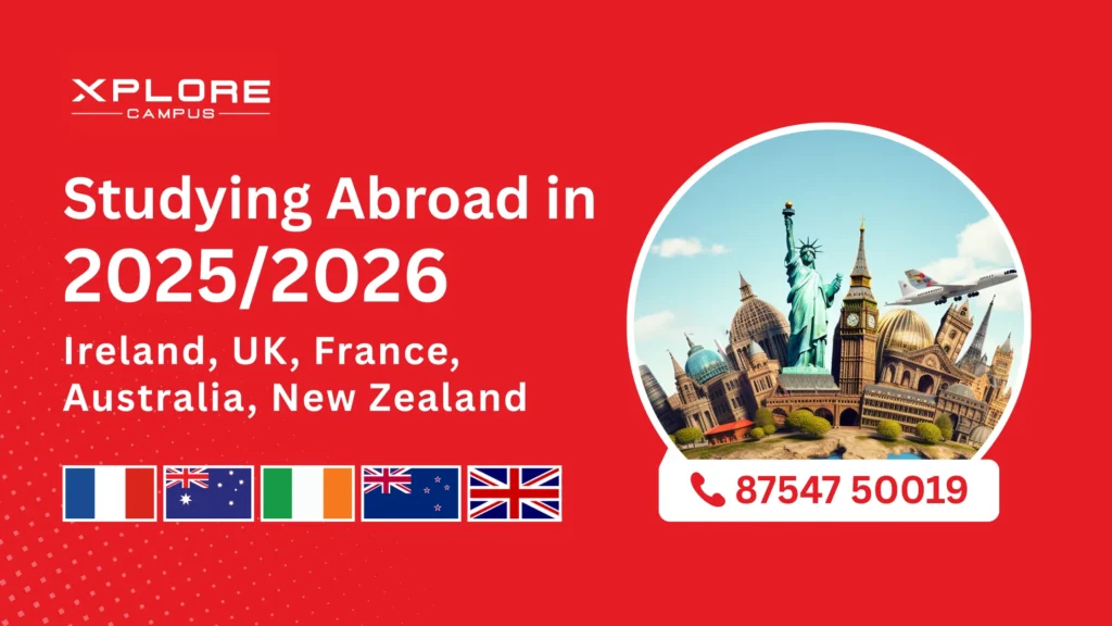 Study abroad consultancy in Chennai helping students apply for 2025 and 2026 intakes in Ireland, UK, France, Australia, and New Zealand – Xplore Campus